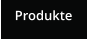 Produkte